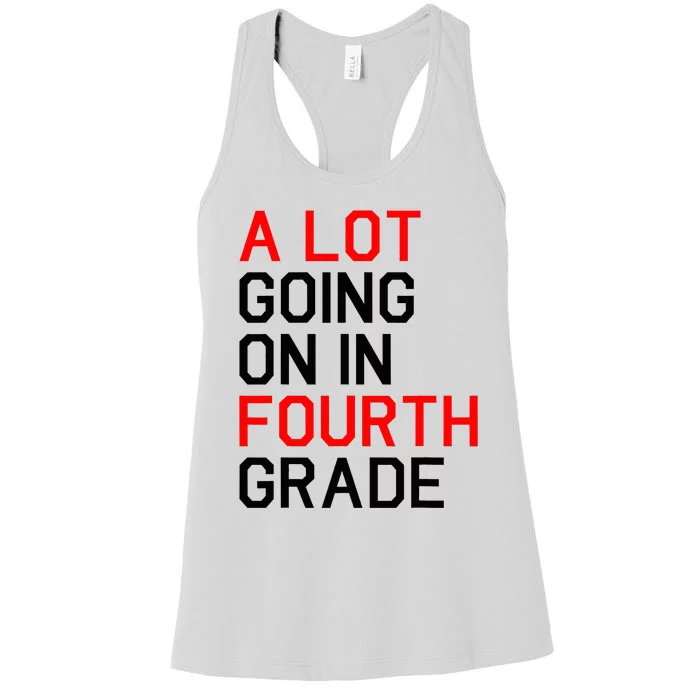 A Lot Going On In Fourth Grade For Teacher And Student Women's Racerback Tank