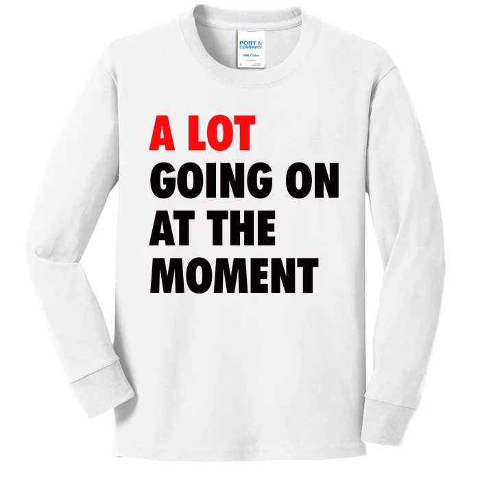 A Lot Going On At The Moment Kids Long Sleeve Shirt