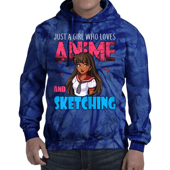 Anime Lover Girl Just A Girl Who Loves Anime And Sketching Tie Dye Hoodie