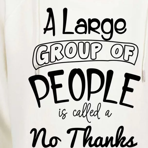 A Large Group Of People Is Called A No Thanks Cute Gift Womens Funnel Neck Pullover Hood