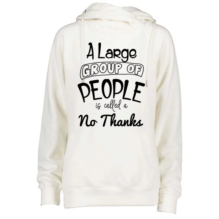 A Large Group Of People Is Called A No Thanks Cute Gift Womens Funnel Neck Pullover Hood