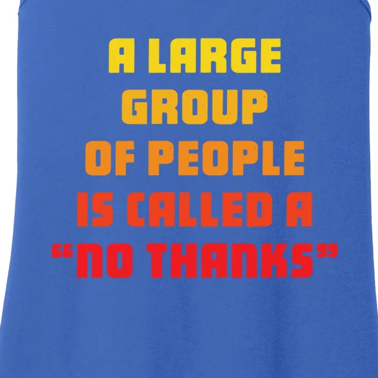 A Large Group Of People Is Called A No Thanks Cool Gift Ladies Essential Tank