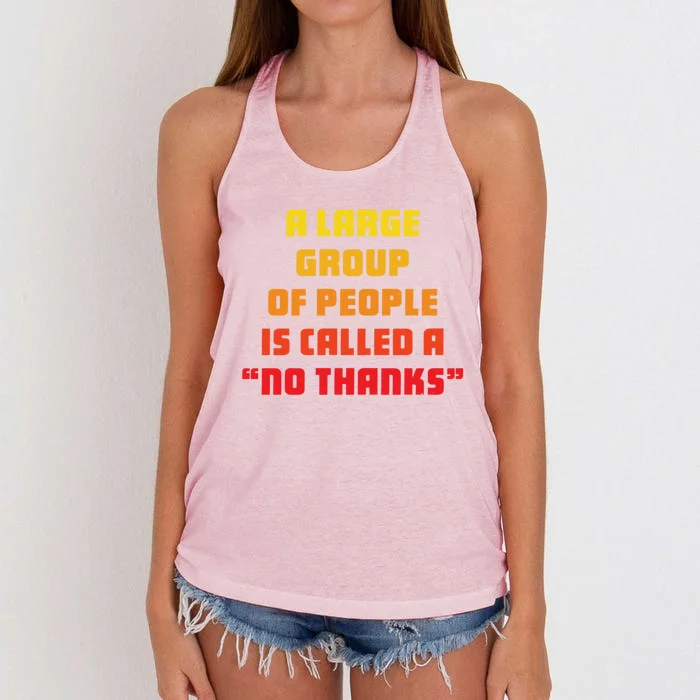 A Large Group Of People Is Called A No Thanks Cool Gift Women's Knotted Racerback Tank