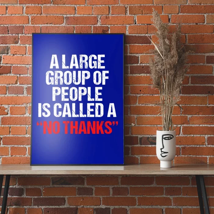 A Large Group Of People Is Called A No Thanks Cool Gift Poster