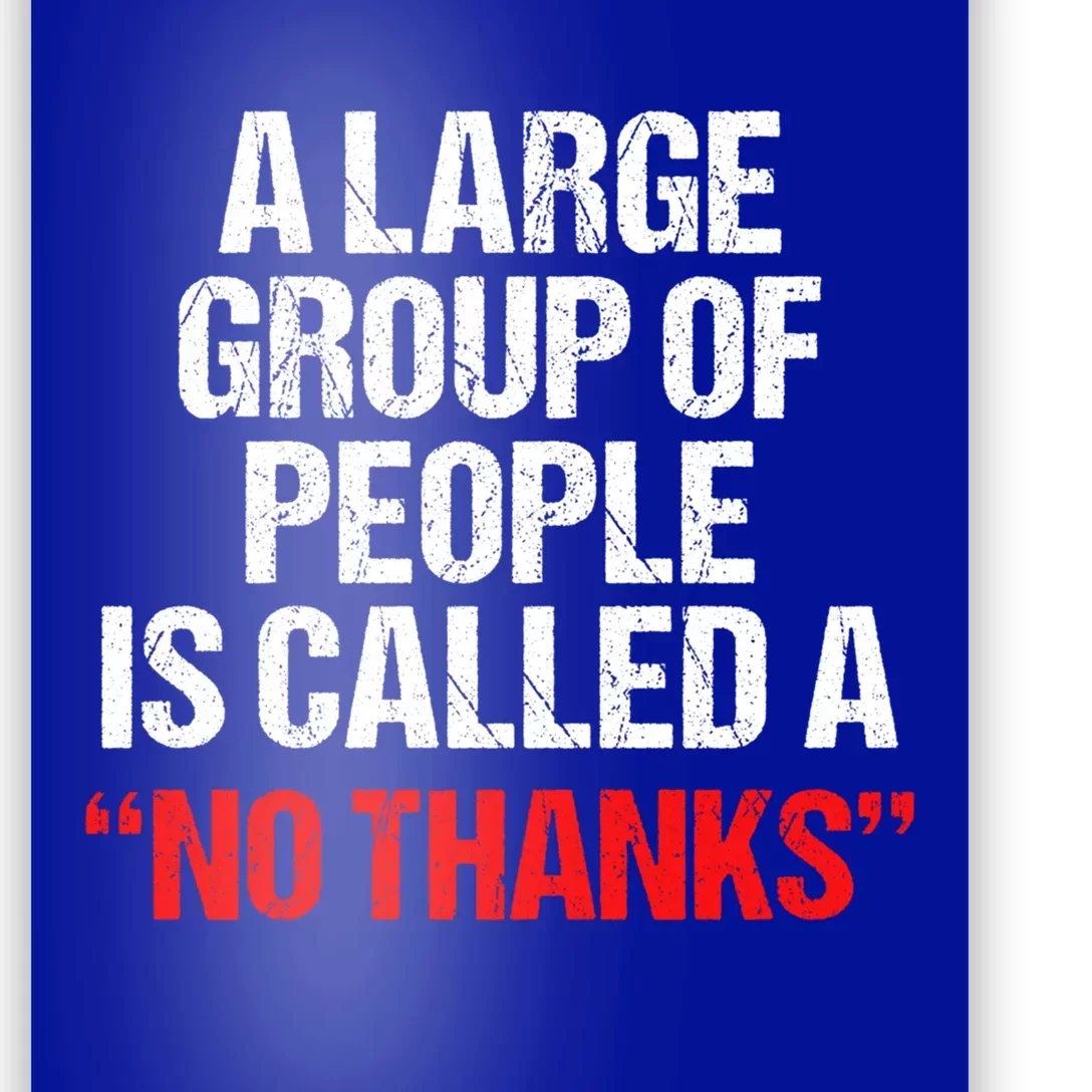 A Large Group Of People Is Called A No Thanks Cool Gift Poster