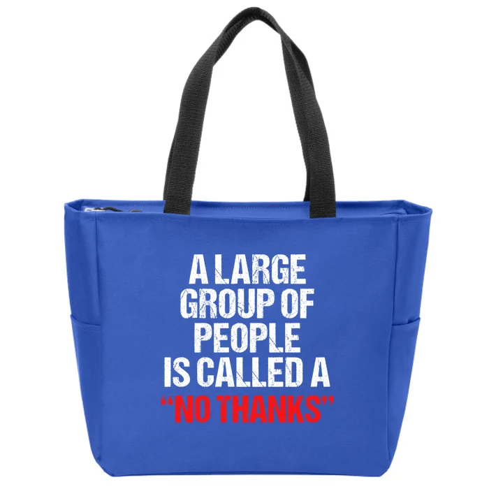 A Large Group Of People Is Called A No Thanks Cool Gift Zip Tote Bag