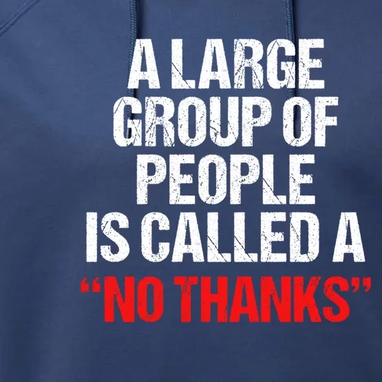 A Large Group Of People Is Called A No Thanks Cool Gift Performance Fleece Hoodie