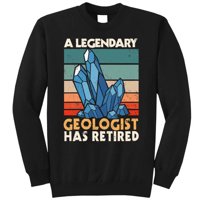 A Legendary Geologist Has Retired Retiree Earth Pension Tall Sweatshirt