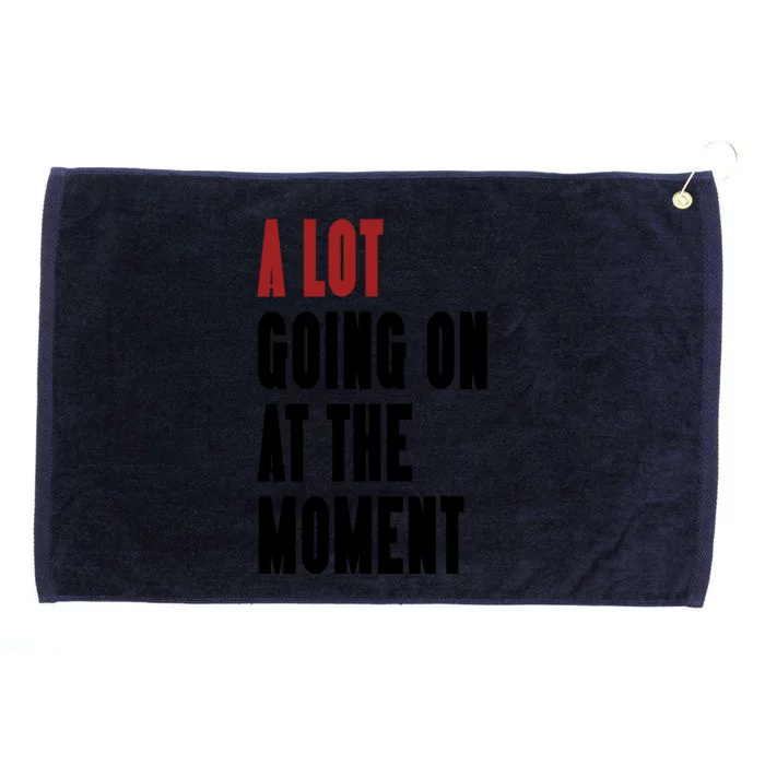 A Lot Going On At The Moment Grommeted Golf Towel