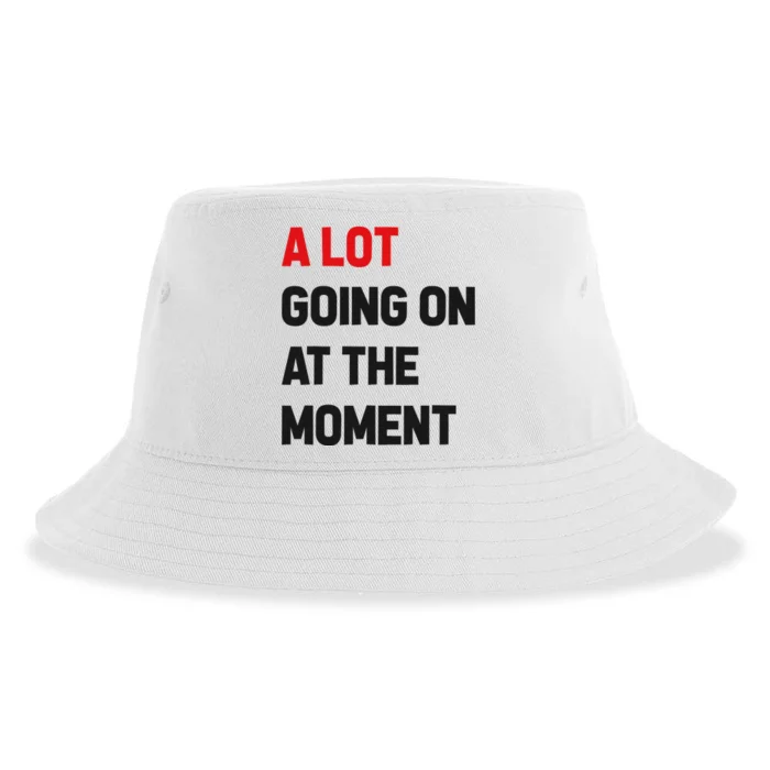 A Lot Going On At The Moment Funny Sustainable Bucket Hat