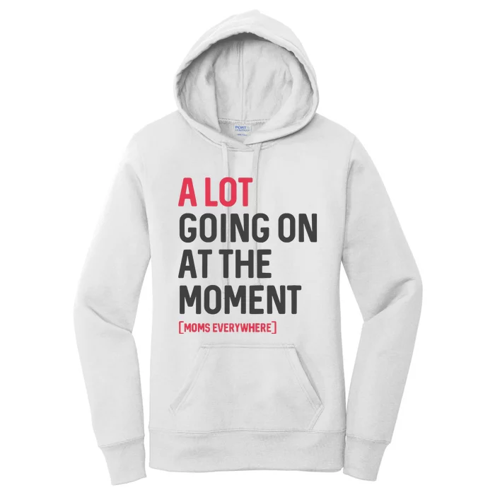 A Lot Going On At The Moment Women's Pullover Hoodie