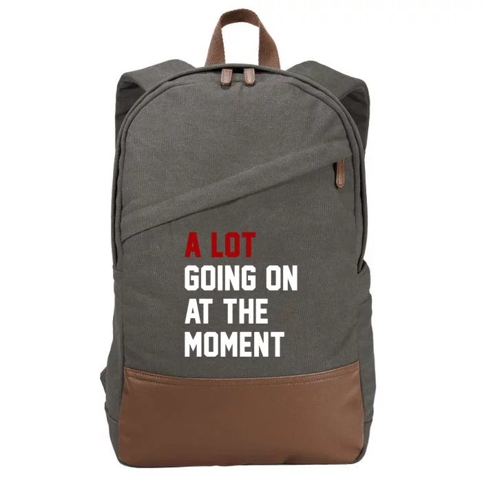 A Lot Going On At The Moment Funny Era Cotton Canvas Backpack