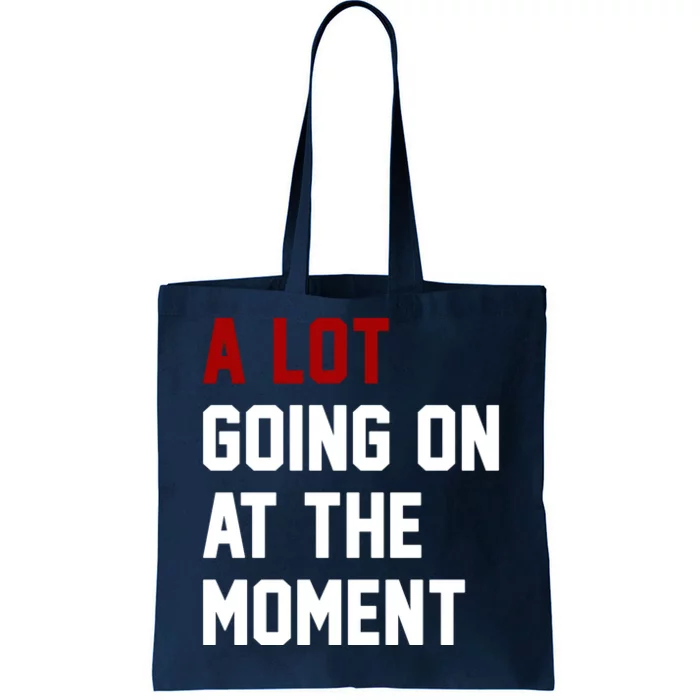 A Lot Going On At The Moment Funny Era Tote Bag