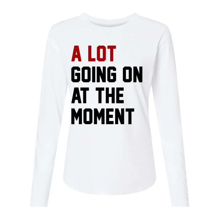 A Lot Going On At The Moment Funny Era Womens Cotton Relaxed Long Sleeve T-Shirt