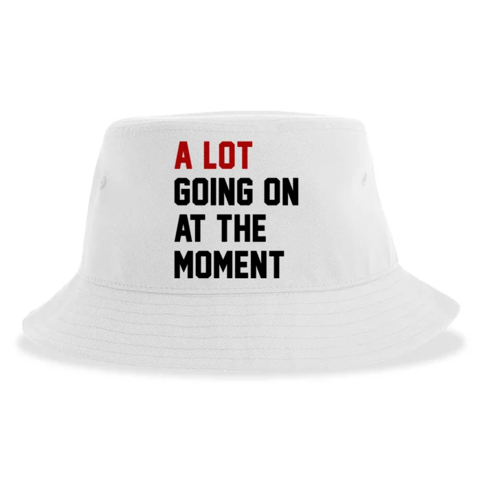 A Lot Going On At The Moment Funny Era Sustainable Bucket Hat