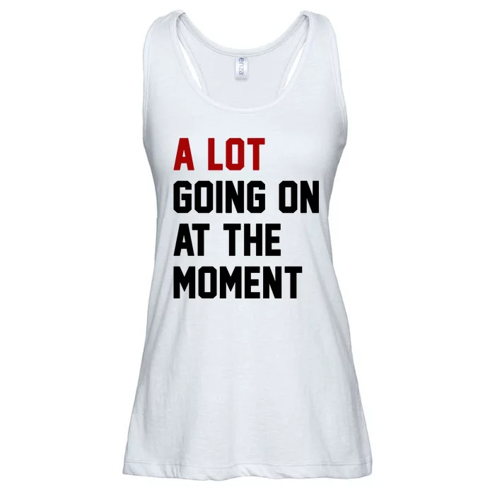 A Lot Going On At The Moment Funny Era Ladies Essential Flowy Tank