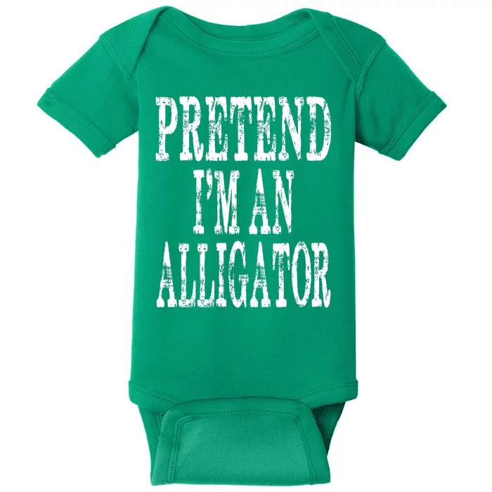 Alligator Lazy Halloween Costume Pretend Im An Alligator Baby Bodysuit