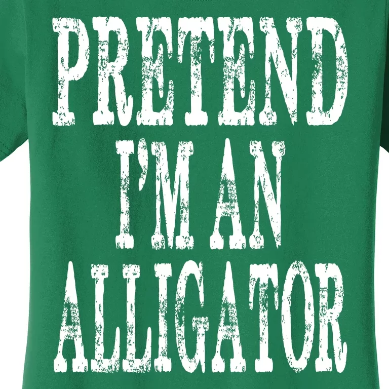 Alligator Lazy Halloween Costume Pretend Im An Alligator Women's T-Shirt