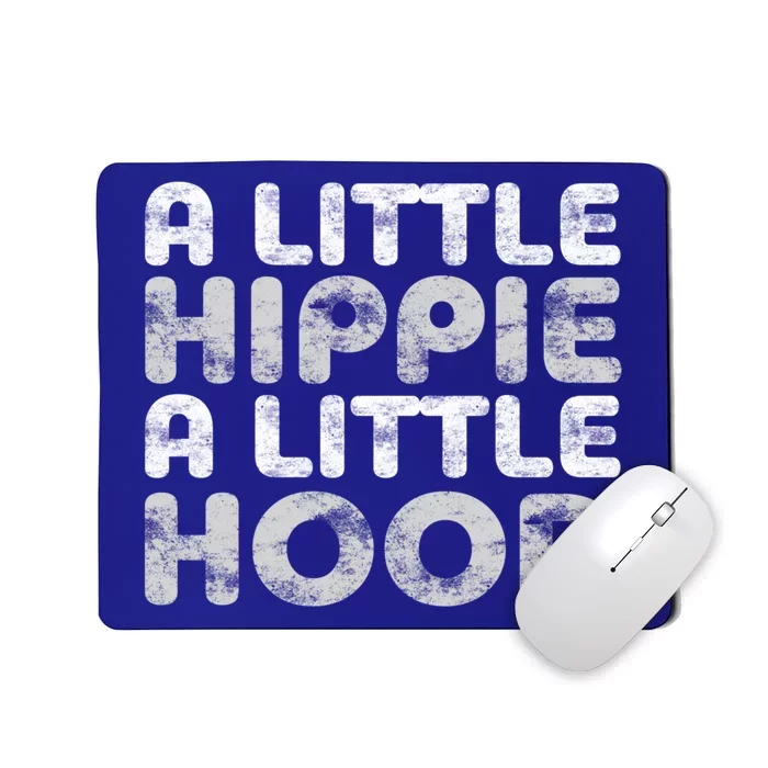 A Little Hippie A Little Hood Gift Gifgift Mousepad