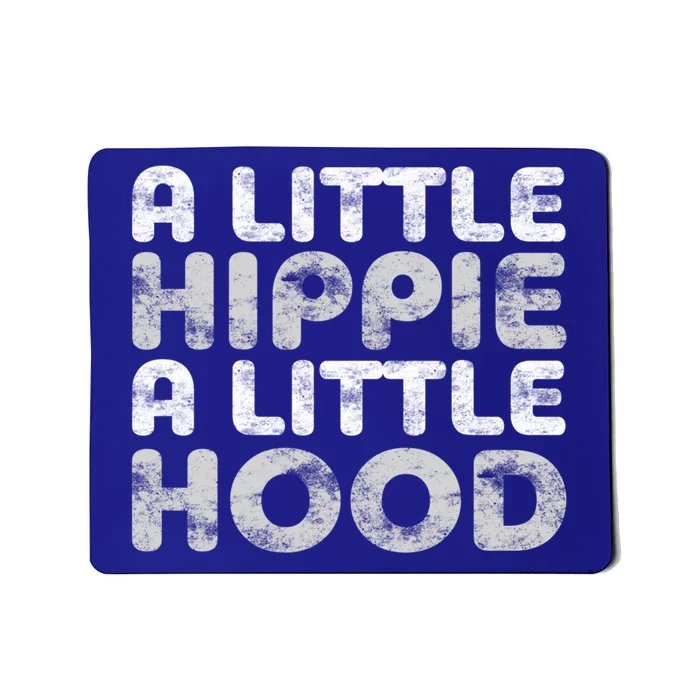 A Little Hippie A Little Hood Gift Gifgift Mousepad