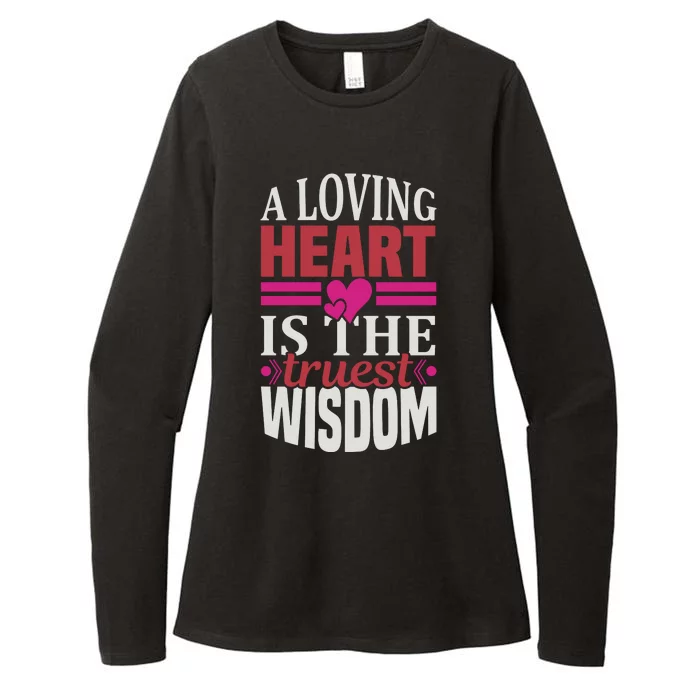 A Loving Heart Is The Truest Wisdom Womens CVC Long Sleeve Shirt