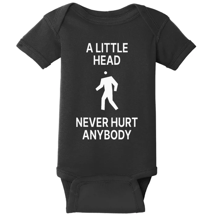 A Little Head Never Hurt Anybody Baby Bodysuit