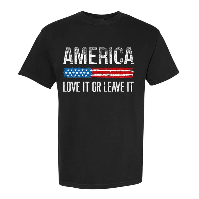 America Love It Or Leave It Vintage Style Garment-Dyed Heavyweight T-Shirt