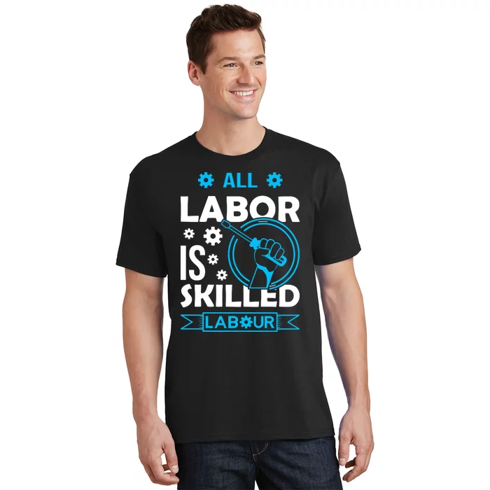 All Labor Is Skilled Labor Day 2024 Celebration T-Shirt