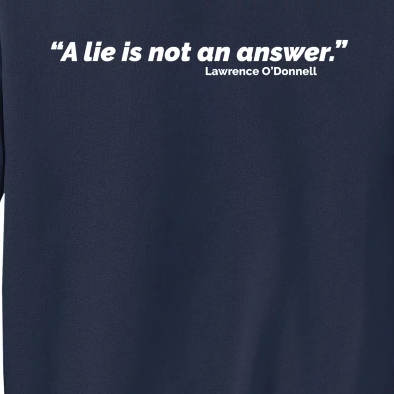 A Lie Is Not An Answer Sweatshirt