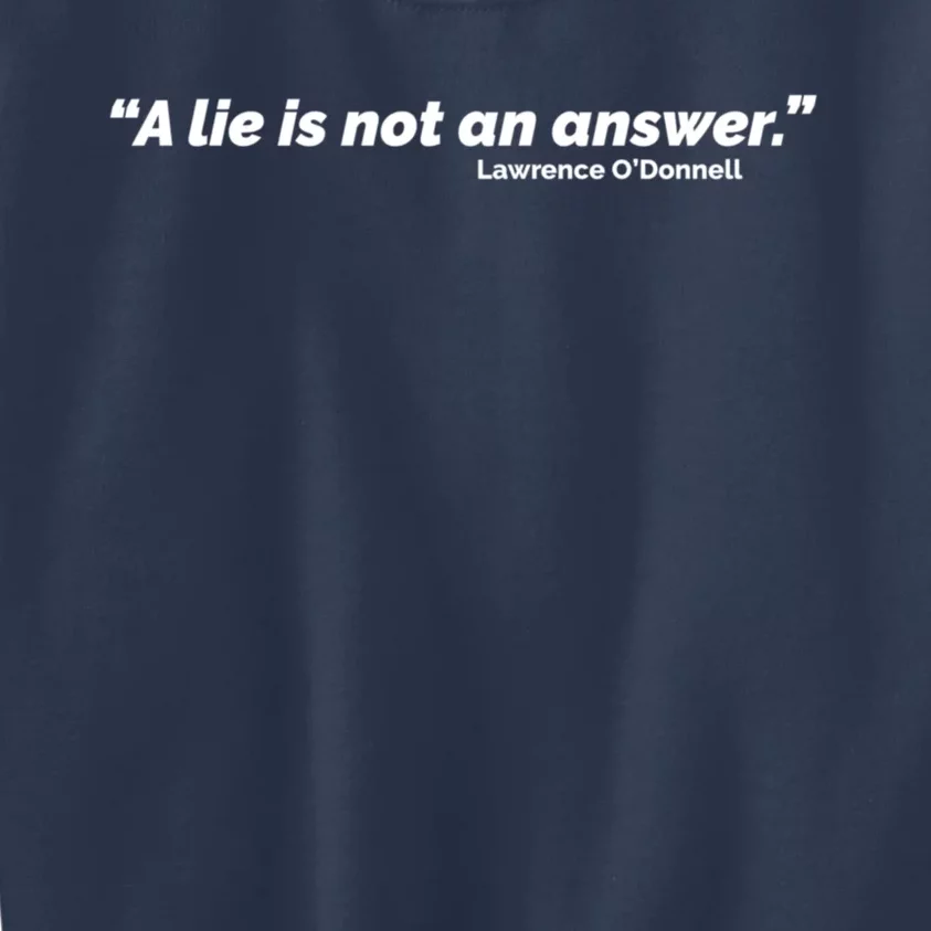 A Lie Is Not An Answer Kids Sweatshirt