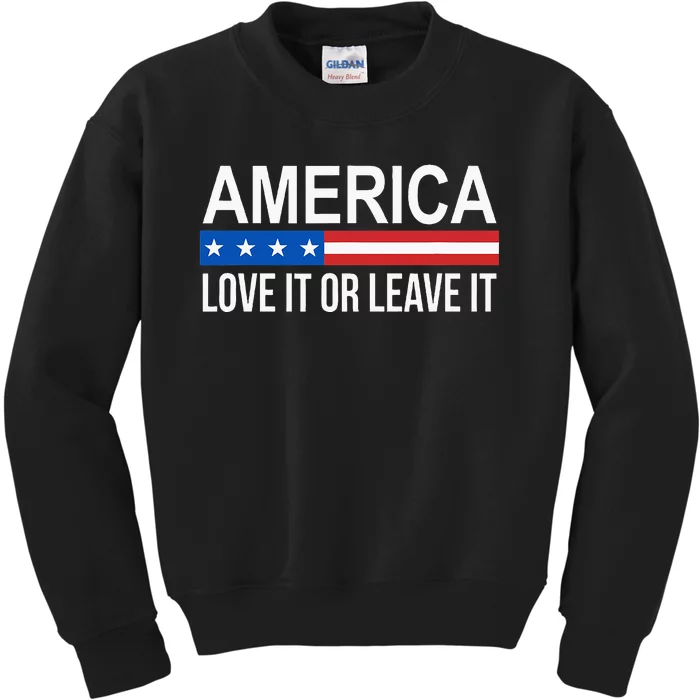 America Love It Or Leave It Kids Sweatshirt