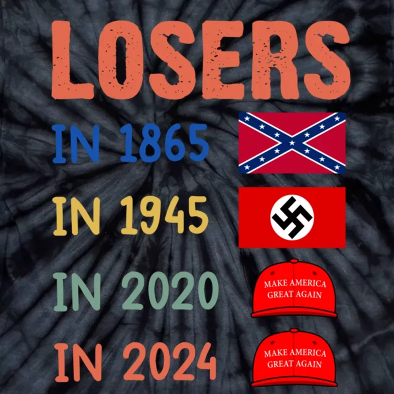 Antitrump Losers In 1865 Losers In 1945 Losers In 2020 Tie-Dye T-Shirt