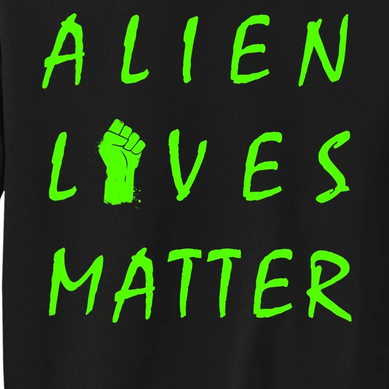 Alien Lives Matter Tall Sweatshirt