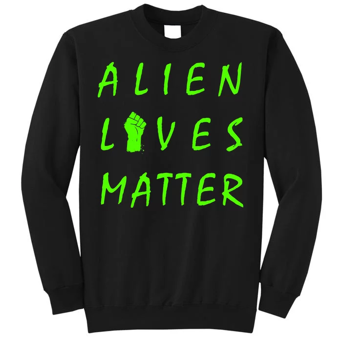 Alien Lives Matter Tall Sweatshirt