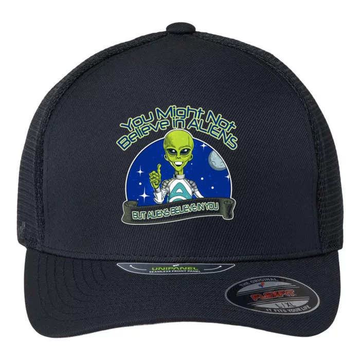 Aliens Believe In You Flexfit Unipanel Trucker Cap