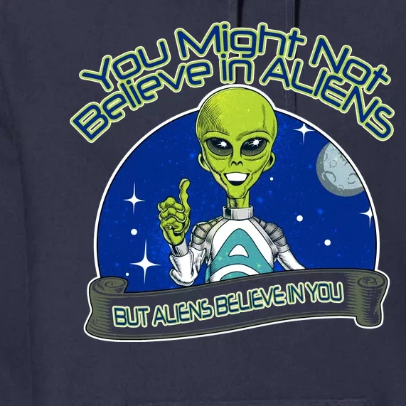 Aliens Believe In You Premium Hoodie