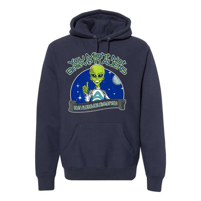 Aliens Believe In You Premium Hoodie