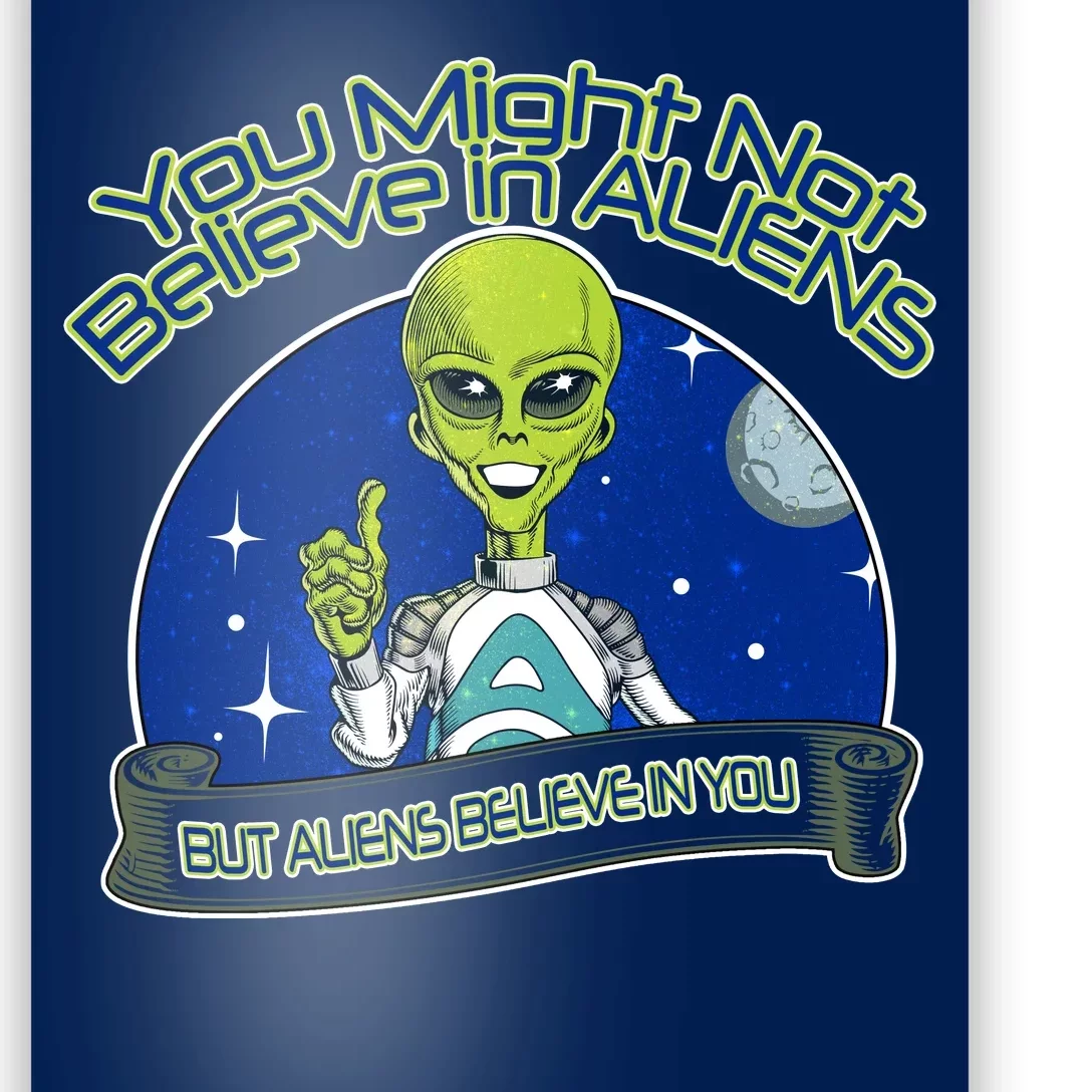 Aliens Believe In You Poster