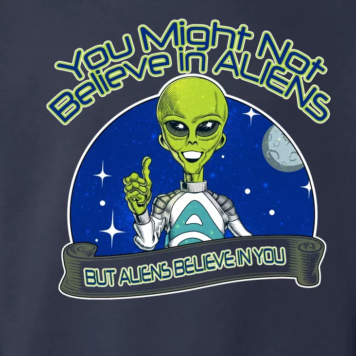 Aliens Believe In You Toddler Hoodie