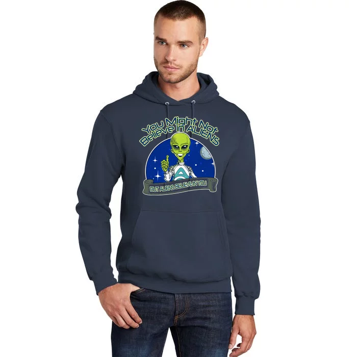 Aliens Believe In You Tall Hoodie