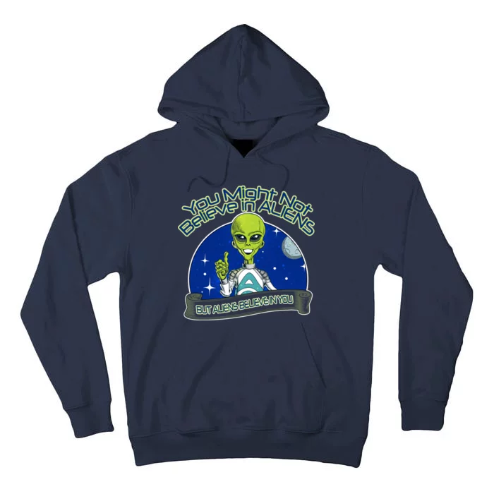 Aliens Believe In You Tall Hoodie