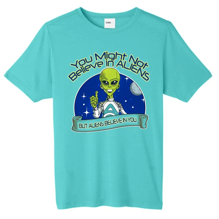 Aliens Believe In You ChromaSoft Performance T-Shirt