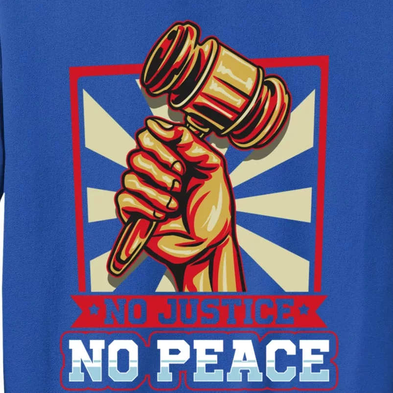 Attorney Lawyer Justice No Peace Judge Gift Tall Sweatshirt