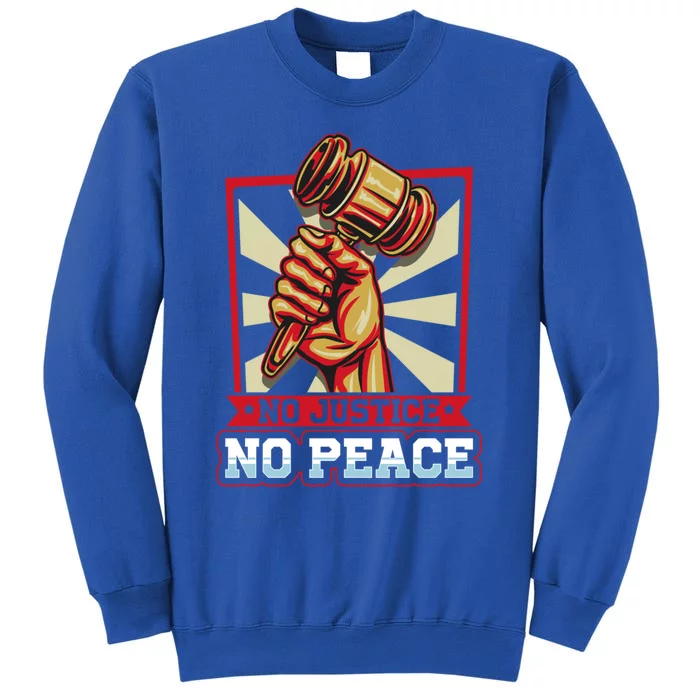 Attorney Lawyer Justice No Peace Judge Gift Tall Sweatshirt