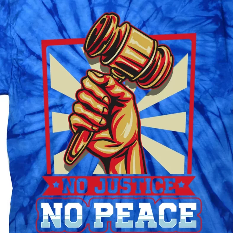 Attorney Lawyer Justice No Peace Judge Gift Tie-Dye T-Shirt