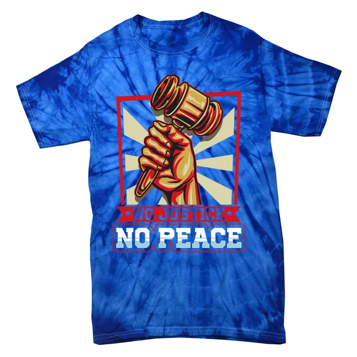 Attorney Lawyer Justice No Peace Judge Gift Tie-Dye T-Shirt