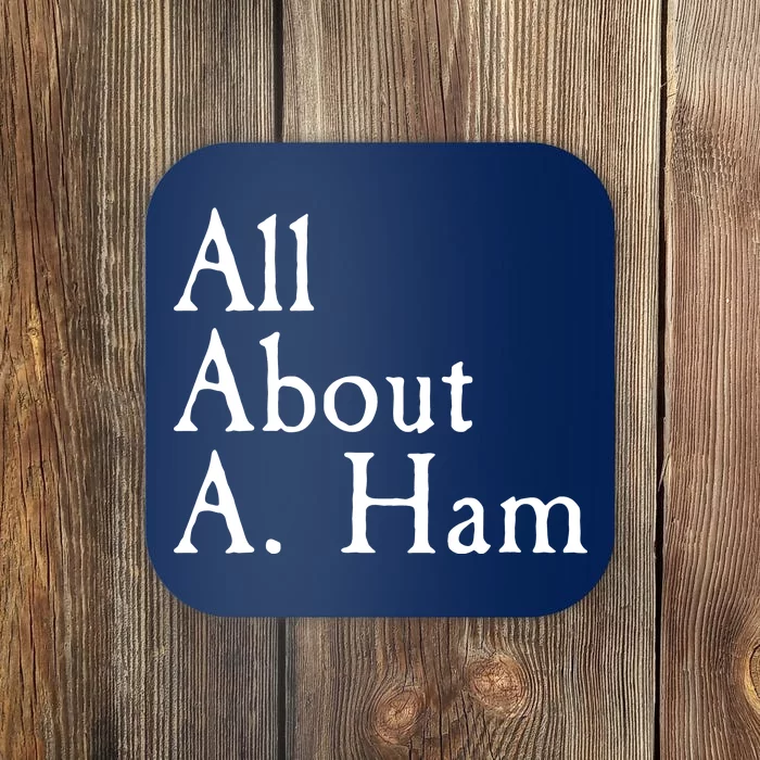 All About A. Ham Coaster