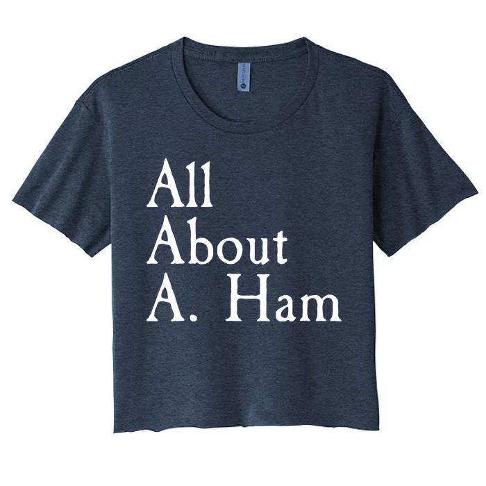 All About A. Ham Women's Crop Top Tee