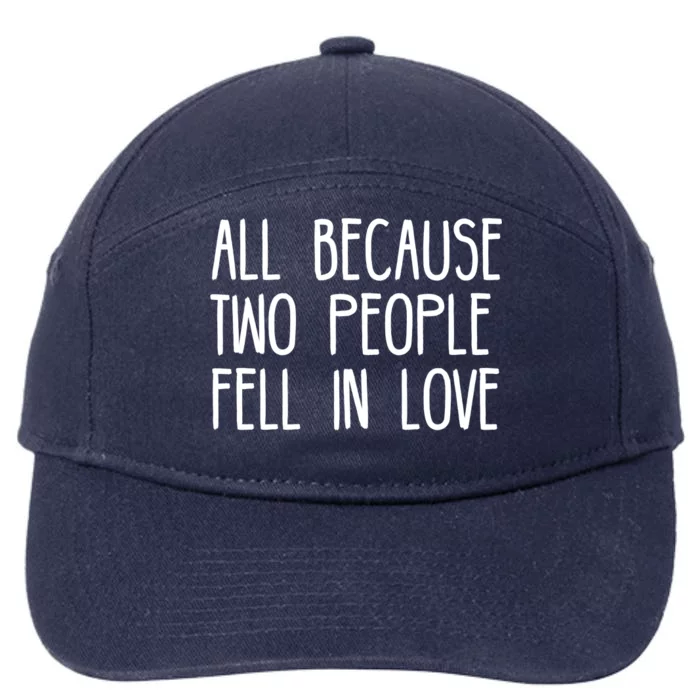 All Because Two People Fell in Love 7-Panel Snapback Hat