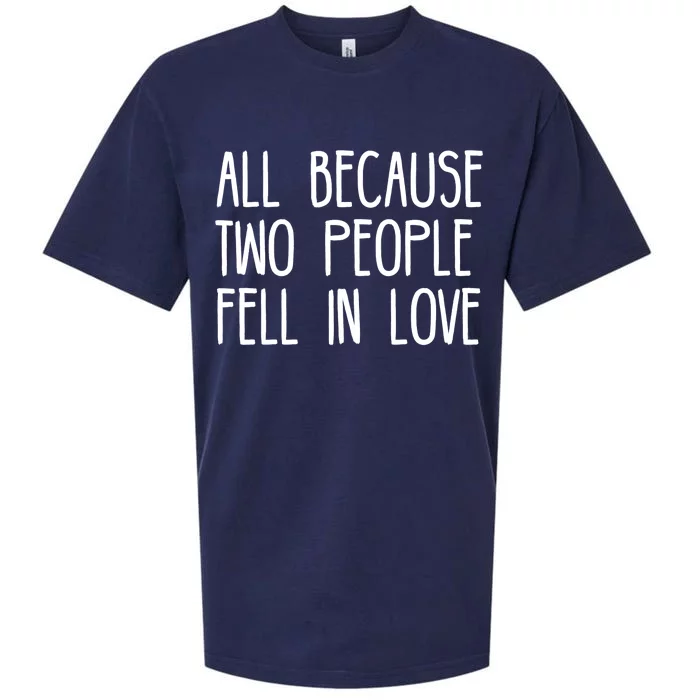 All Because Two People Fell in Love Sueded Cloud Jersey T-Shirt